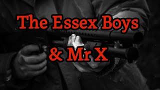 The Essex Boys & Mr X Complete Story