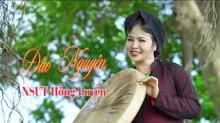 ĐÀO NGUYÊN - NSUT HỒNG LUYẾN - Dân ca Quan họ Bắc Ninh