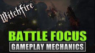 Witchfire - Battle Focus | Gameplay Mechanics explained