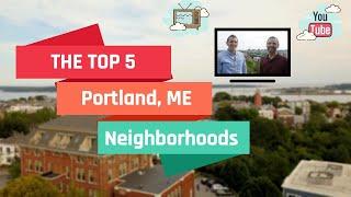 The TOP 5 Neighborhoods in Portland Maine - Where to live on the Portland, ME Peninsula