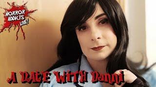 HORROR ADDICTS LIVE  A Date with Danni