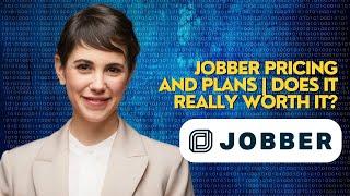 Jobber Pricing and Plans | does it really worth it?