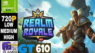 Realm Royale | NVIDIA GT 610 2GB | i5 4460 | 16GB RAM | Benchmark