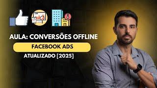 [2025] Class: Offline Conversions on Facebook Ads | Meta Ads Paid Traffic Course