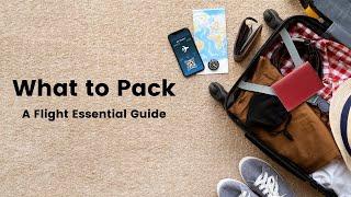 Flight Essentials: What to Pack for A Stress-Free Journey