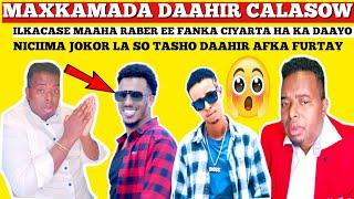 MAXKAMADA DAAHIR || DAAHIR OO AFKA FURTAY ILKACASE QAYS IYO SHARMA BOY WAXA RABKA KU WANAAGSAN....