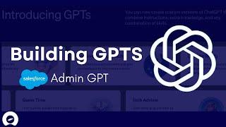 How to Build a GPT - Salesforce Administrator Co-Pilot Example