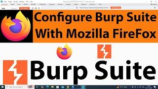 How to Configure Burp Suite With Mozilla Firefox Browser in Windows Laptop or Pc