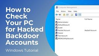 How to Check Your PC for Hacked Backdoor Accounts in Windows 11