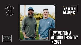 How To Film A Ceremony In 2023 // How To Film Weddings EP270