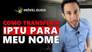 Como transferir IPTU para meu nome?