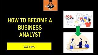 How To Become A Business Analyst - [12 Tips]