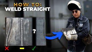 HOW TO: Weld Straight