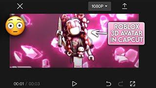 HOW TO DO 3D ROBLOX AVATAR IN CAPCUT 