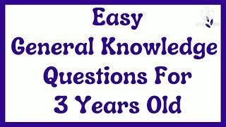 Easy General Knowledge Questions For 3 Years Old Kids