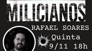 RAFAEL SOARES: MILICIANOS