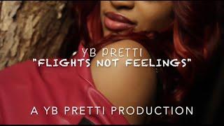 YB Pretti "Flights Not Feelings"