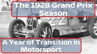 The 1928 Grand Prix Season: A Year of Transition in Motorsport