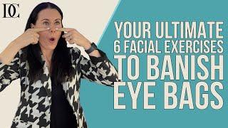 Your Ultimate 6 Facial Exercises To Banish Eye Bags