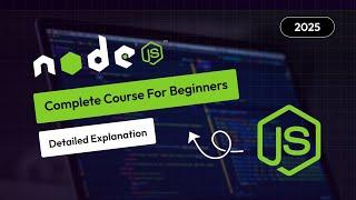 Node JS Complete Course For Beginners 2025 | Node JS Backend Tutorials Step by Step With Example