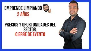 Precios y Oportunidades para NEGOCIOS DE LIMPIEZA | Cierre de evento Emprende Limpiando 2 años.