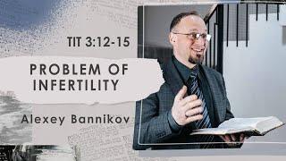 Titus 3:12-15 // Problem of Infertility // Shanyrak Church, Pastor Alexey Bannikov