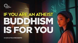 If You Are an Atheist, Buddhism Is for You | Dharma Friday Incognito Ep. 11