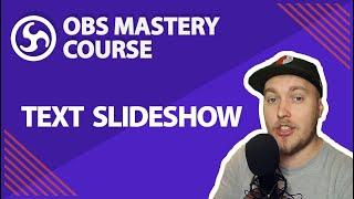 39. Text Slideshow - OBS Studio Mastery Course (Beginner to Pro)