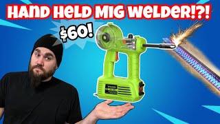 HAND HELD MIG WELDER?! I BOUGHT THE WORLDS CHEAPEST WIRE FEED FOR ONLY $60 DOLLARS! LETS TEST IT