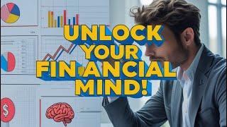 How Psychology Affects Your Financial Decisions (And How to Make Smarter Choices