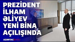 Prezident  Əmlak Məsələləri Dövlət Xidmətinin yeni inzibati binasının açılışında