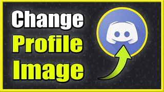 How to Change Your Discord Profile Image (Best Method!)