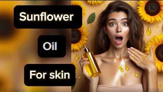 sunflower oil for skin || let's talk skincare.