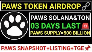 PAWS TOKEN AIRDROP03 DAYS LASTPAWS SNAPSHOT+LISTING+TGE️PAW+WPAWS=$500RATIO=1:1#blum#major#paws