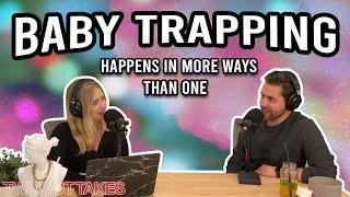 Baby Trapping... Happens More Ways Than One -- FULL EPISODE