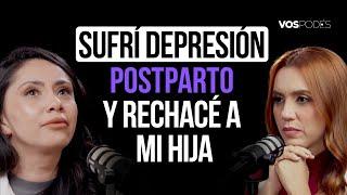 SUFRÍ DEPRESIÓN POSTPARTO Y RECHACÉ A MI HIJA (CON: SILVIA CIFUENTES) |Vos podés el podcast - EP 177