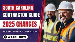 2025 South Carolina Contractor Licensing Changes: The Ultimate Guide
