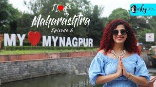 I Love My Maharashtra Ep 6 | Exploring The Tiger Capital Of India: Nagpur | Curly Tales