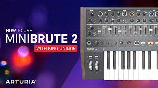 How To Use Arturia MiniBrute 2 with King Unique - Introduction