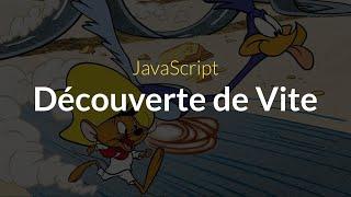 Apprendre le JavaScript : Découverte de Vite