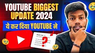 Youtube Biggest Update 2024 | Youtube shorts New Monetization Update | ये कर दिया Youtube ने 