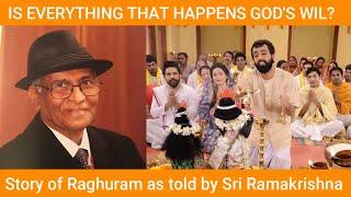 is everything that happens god's will? Story of Raghuram hindu academy