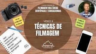 VIDEOAULA (8/17) - TÉCNICAS DE FILMAGEM