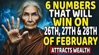 6 Lucky Numbers to FOCUS and GET RICH on 26TH, 27TH and 28TH, FEBUARY 2025!