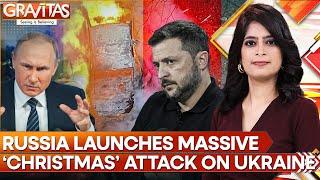 Russia-Ukraine War: 170 Russian Missiles & Drones Pound Ukraine Power Grid On Christmas | GRAVITAS