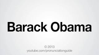 How to Pronounce Barack Obama