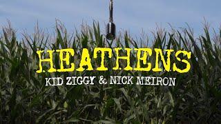 Kid Ziggy - Heathens (with @nickmeiron) OFFICIAL VIDEO