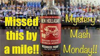 Ben Holladay Missouri Straight Bourbon Whiskey Rickhouse Proof/ Mystery Mash Monday