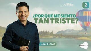 Biblia Fácil - Pr.Joel Flores - Serie: “Mente Feliz” - Tema 02: ¿Por qué me siento tan triste?