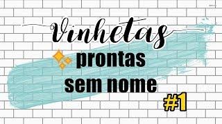 VINHETAS PRONTAS SEM NOMES #1